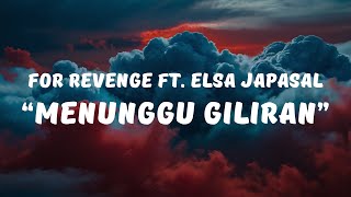 for Revenge - Menunggu Giliran ft. Elsa Japasal (Lyrics / Lyrics Video)