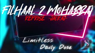 Filhaal2 Mohabbat (Reprise) [LYRICS] | JalRaj | BPraak | Jaani | S-Series