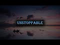 Sia - Unstoppable || Unstoppable today, unstoppable today || Sky Steller Music