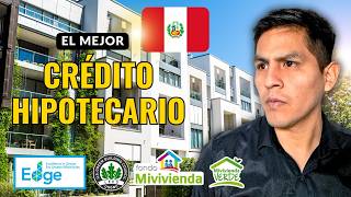 El MEJOR Credito HIPOTECARIO en Perú🌱🏙️ (Accede a la mejor TASA)