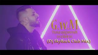 G.w.M - Tiszta Szégyen Volt Ez A Lány Is (Dj SkyBack Club Mix)