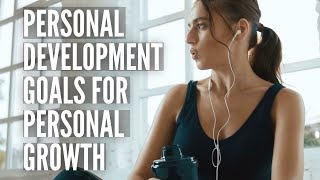 Personal Development Goals For Personal Growth