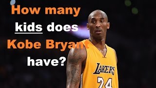 How Many Kids Does Kobe Bryant Have?