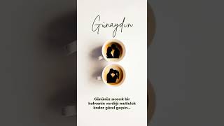 GÜNAYDIN ☕🌺♥️#günaydın