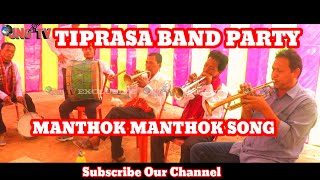 MANTHOK MANTHOK TIPRASA BAND PARTY  ROK KAILAI PANDAO TAM MANI