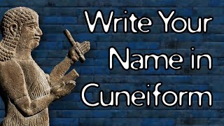 Learn How to Write Your Name in Cuneiform!