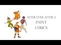 After Ever After 3 - Paint lyrics