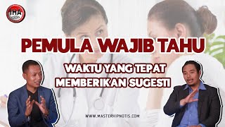 Pemula Wajib Nonton! Kapan Waktu yang Tepat untuk Memberikan Sugesti Hipnotis