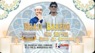 NGAJI BARENG - GUS MIFTAH & HABIB ALI BASSUROH - NGEMPLAK KIDUL (SAWAHAN) RT01/RW01 MARGOYOSO PATI