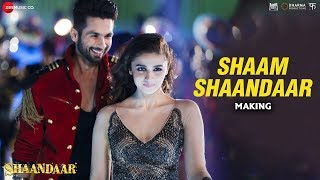 Shaam Shaandaar - Making | Shaandaar | Shahid Kapoor & Alia Bhatt | Amit Trivedi