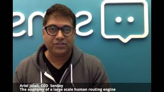 Ariel Jalali, CEO  Sensay: The anatomy of a large scale human routing engine