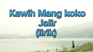 Kawih Mang koko - Jalir || Lirik