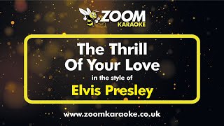 Elvis Presley - The Thrill Of Your Love (Without Backing Vocals) - Karaoke Version from Zoom Karaoke