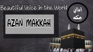 Makkah Beautiful Azan 'The beautiful Voice in the world'