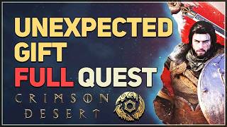 Unexpected Gift FULL QUEST Crimson Desert
