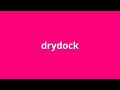 what is the meaning of drydock.