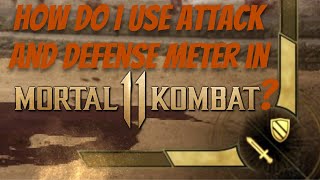 Mortal Kombat 11 for beginners! How do I use my attack and defensive meter?
