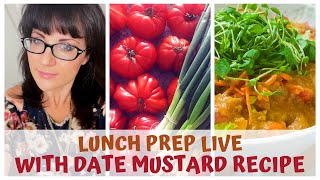 LUNCH PREP LIVE • WITH DATE MUSTARD RECIPE