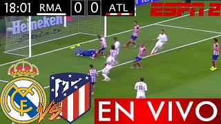 REAL MADRID vs ATLÉTICO DE MADRID en VIVO, Donde Ver Partido Hoy,  Real Madrid vs Atlético en vivo