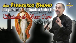 Don Francesco Buono - Una giornata dedicata a Padre Pio - 3 Piccoli Passi con Gesù.