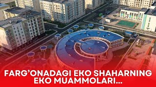 FARG'ONADAGI EKO SHAHARNING EKO MUAMMOLARI...