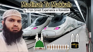 Madinah To Makkah by Train Great Experience in Ramadan | Abdul Latif Chohan