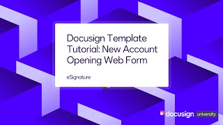 Docusign Template Tutorial: New Account Opening Web Form