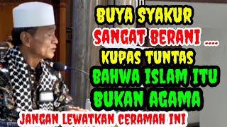 Kata Siapa ? Islam Itu Agama _ Inilah Jawaban Buya Syakur