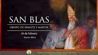 2/3 - 8:30 AM - Memoria de San Blas, obispo y mártir - IV sem in Ordinary Time - Santa Misa