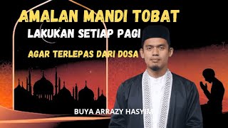 AMALAN MANDI TOBAT - LAKUKAN SETIAP PAGI AGAR TERLEPAS DARI DOSA