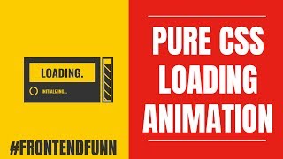 Pure CSS - CSS Loading Animation - web development Tutorial