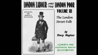 London Labour and the London Poor Volume III by Henry Mayhew Part 6/7 | Full Audio Book