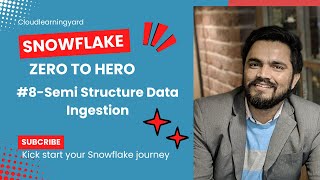 #8 Semi Structure Data Snowflake Zero to Hero
