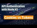 API Authentication with Node Part #2 - Cookies vs Tokens