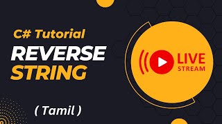 String Reverse Logic | C# Tutorial | Live Code | Tamil