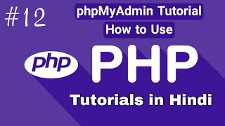 phpMyAdmin Tutorial: Creating Database & Tables & Inserting Data | PHP Tutorial #12