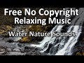 Free Relaxing Music With Water Nature Sounds No Copyright