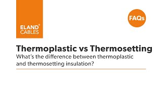 FAQ - What is the difference between thermoplastic and thermosetting insulation?