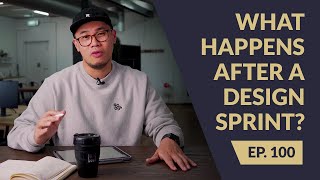 After a Design Sprint - Then What? (2021)