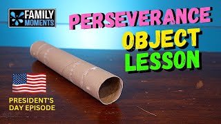 Family Devotional OBJECT LESSON about PERSEVERANCE