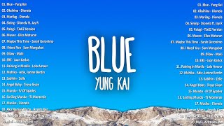 Blue - Yung Kai💗Best OPM Tagalog Love Songs With Lyrics💗OPM Trending 2025 Playlist #vol1 #opmsongs