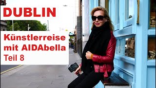 AIDA - Künstlerreise mit Ekaterina Moré - Dublin, Teil 8