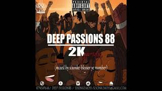 Deep Passions 88 2k Appreciation Mixed By Sisonke - Blesser Ye Number