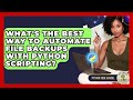 What's The Best Way To Automate File Backups With Python Scripting? - Python Code School