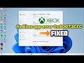 (FIXED) Xbox app error 0x80073CFC