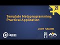 Template Metaprogramming: Practical Application - Jody Hagins - CppCon 2021