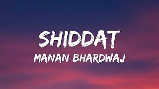 Shiddat Title Song Track(Lyrics) -By Manan Bhardwaj