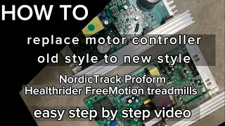 How to replace motor controller (old style with new style) NordicTrack and Proform treadmills