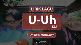 TBA - U-Uh (Lirik Lagu/Lyrics Video)