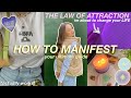 HOW TO MANIFEST ANYTHING! the law of attraction & manifestation methods that *actually* WORK!